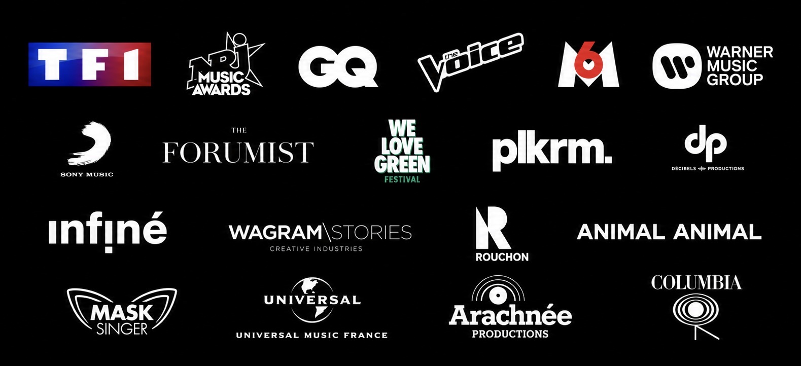 TF1, NRJ Music Awards, GQ, The Voice, M6, Warner Music Group, Sony Music, The Forumist, We Love Green, plkrm., Décibels Productions, Infiné, Wagram Stories, Rouchon, Animal Animal, Mask Singer, Universal Music France, Arachnée Productions, Columbia